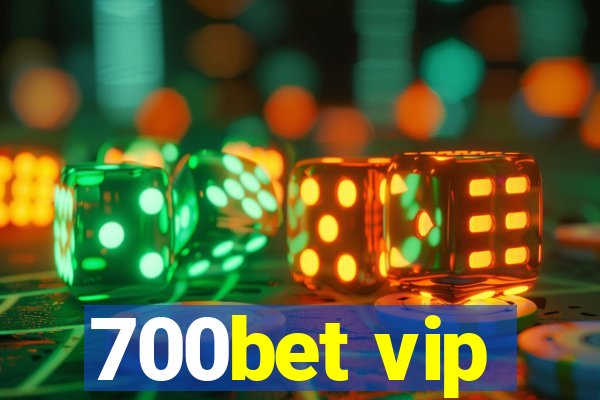 700bet vip